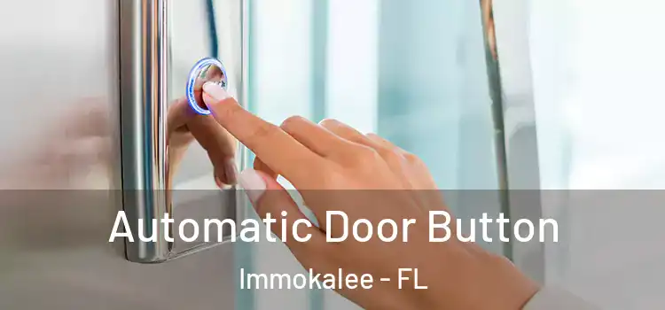  Automatic Door Button Immokalee - FL