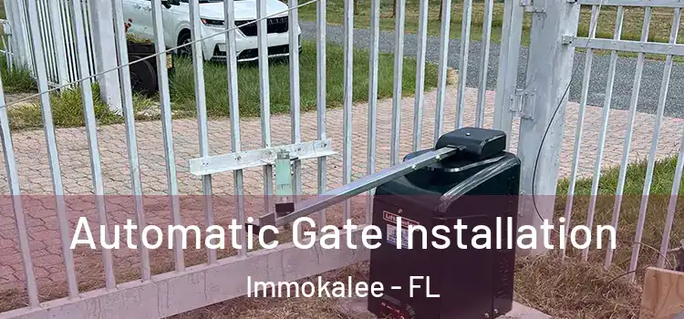  Automatic Gate Installation Immokalee - FL