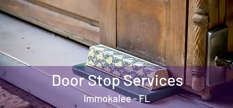  Door Stop Services Immokalee - FL