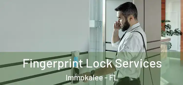  Fingerprint Lock Services Immokalee - FL