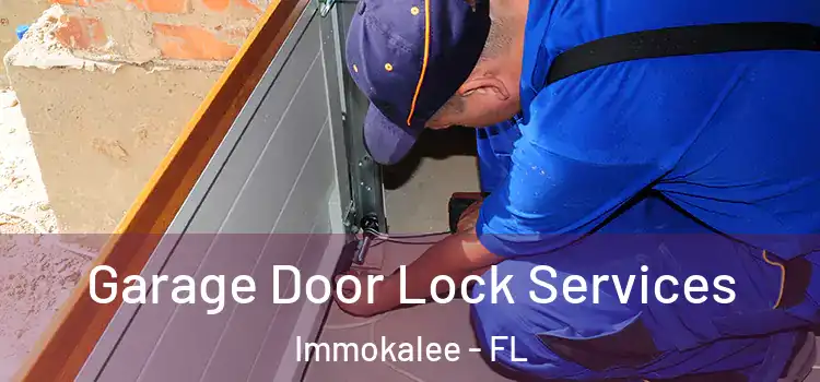 Garage Door Lock Services Immokalee - FL