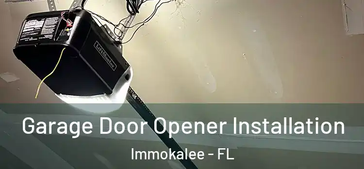  Garage Door Opener Installation Immokalee - FL