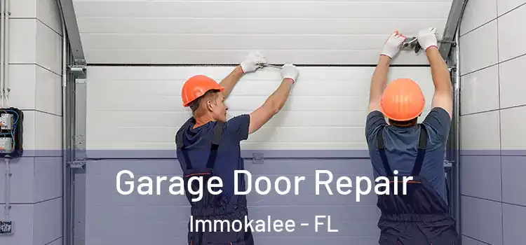  Garage Door Repair Immokalee - FL