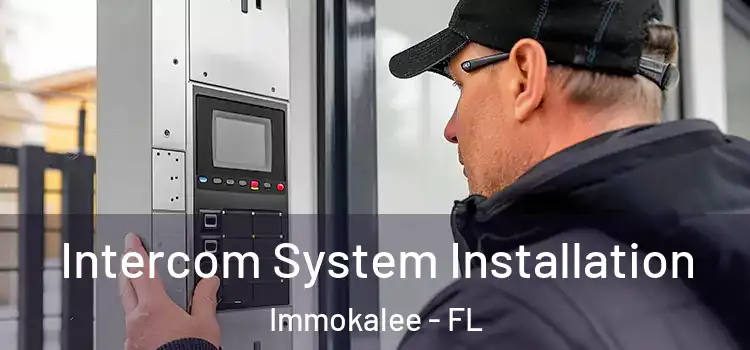  Intercom System Installation Immokalee - FL