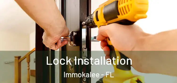 Lock Installation Immokalee - FL