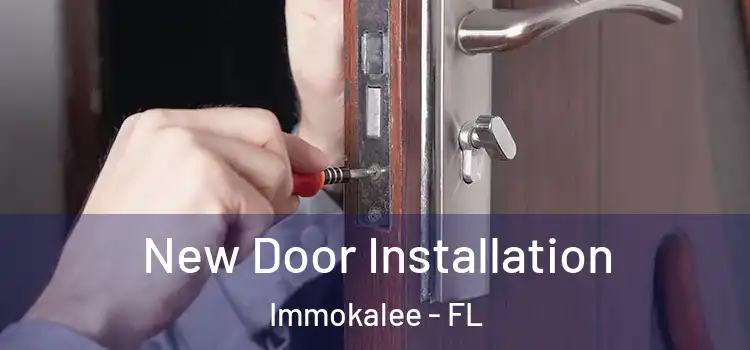  New Door Installation Immokalee - FL