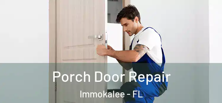  Porch Door Repair Immokalee - FL