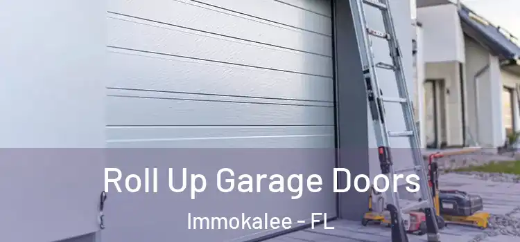  Roll Up Garage Doors Immokalee - FL